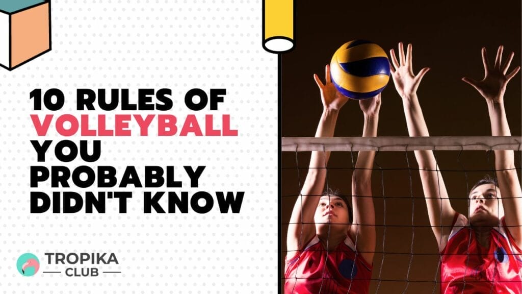 10 Rules of Volleyball You Probably Didn't Know