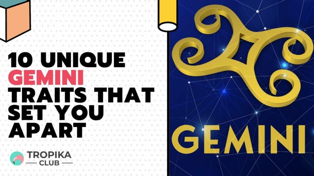 10 Unique Gemini Traits That Set You Apart