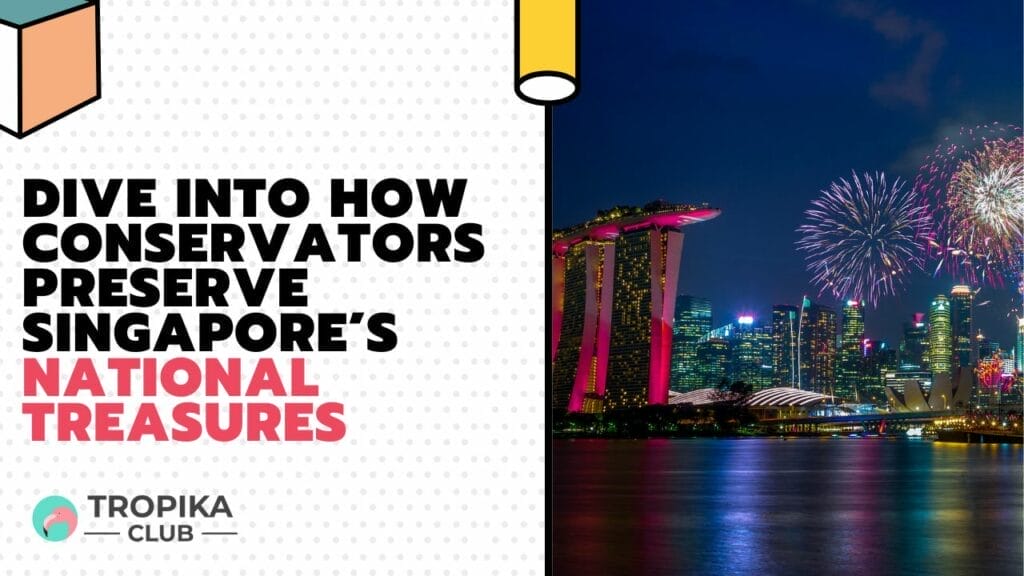 Dive Into How Conservators Preserve Singapore’s National Treasures