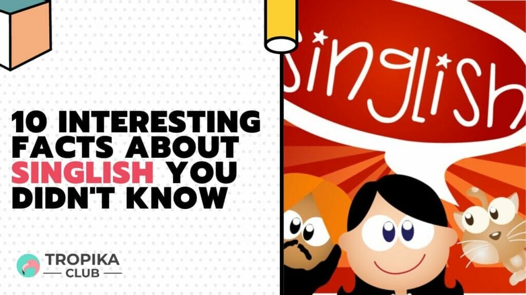 Interesting Facts about Singlish You Didn't Know