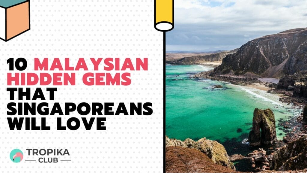 Malaysian hidden gems that Singaporeans will love