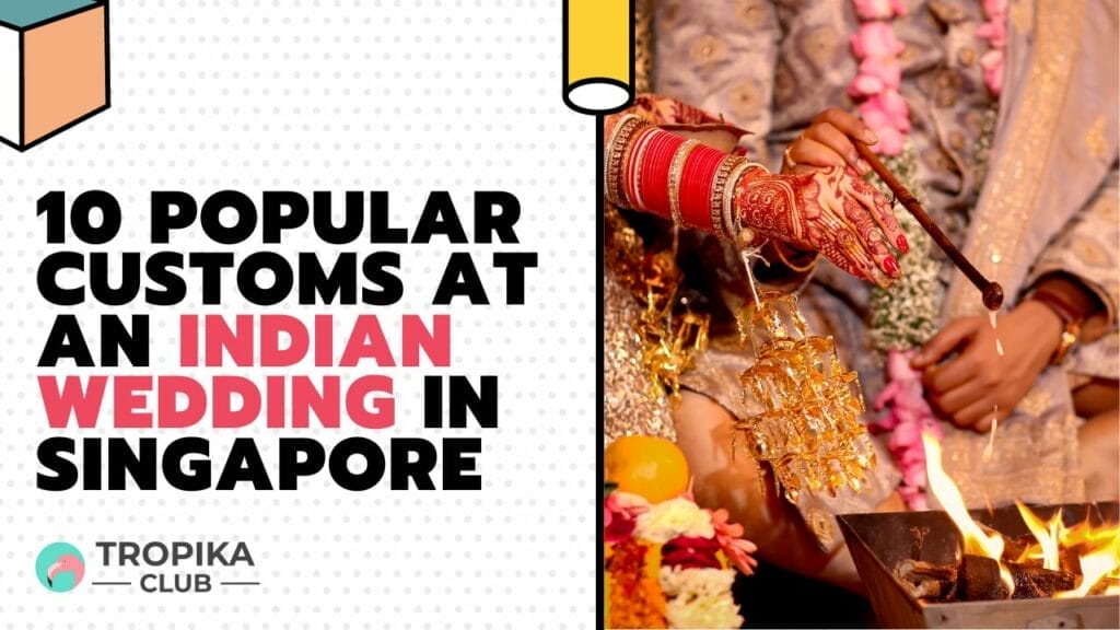 Popular Customs at an Indian Wedding in Singapore