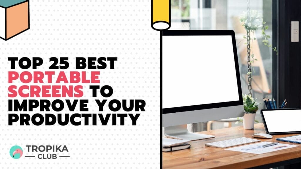  Top Best Portable Screens to Improve Your Productivity