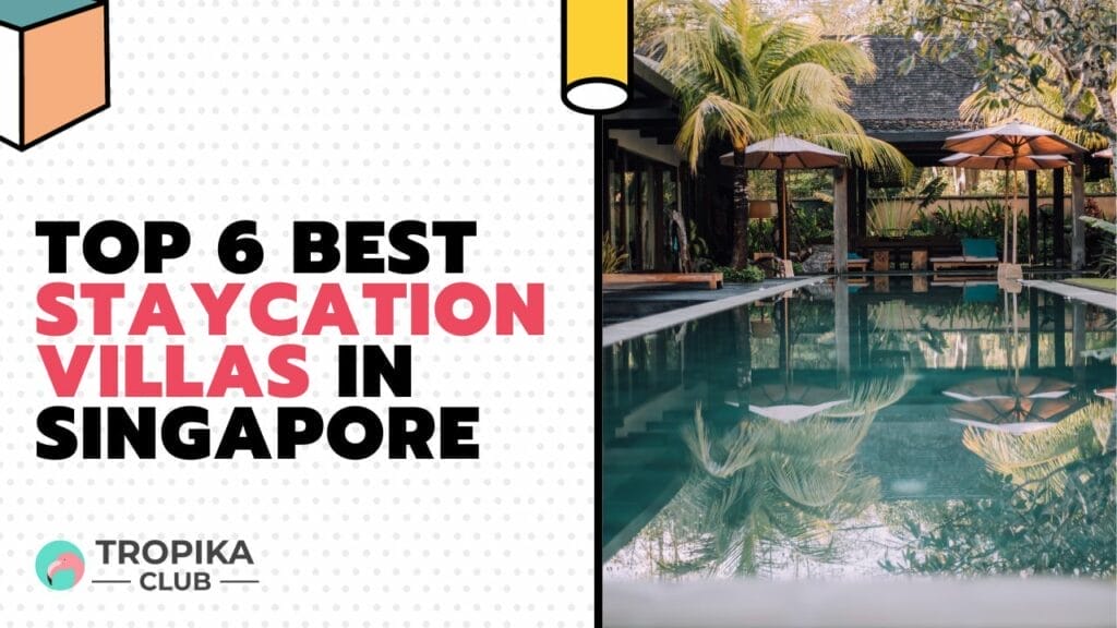 Best Staycation Villas in Singapore