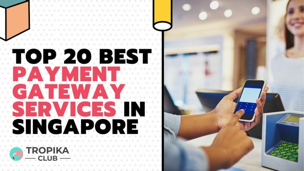 Top 20 Best Payment Gateway Services in Singapore