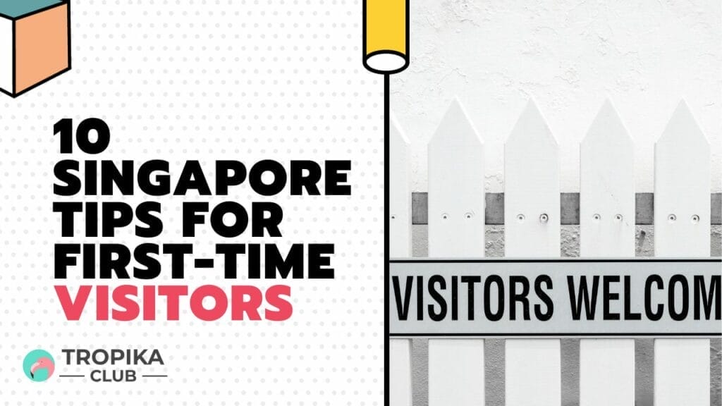 Singapore tips for first-time visitors