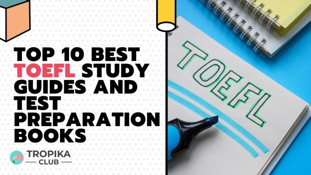 Top 10 Best TOEFL Study Guides and Test Preparation Books