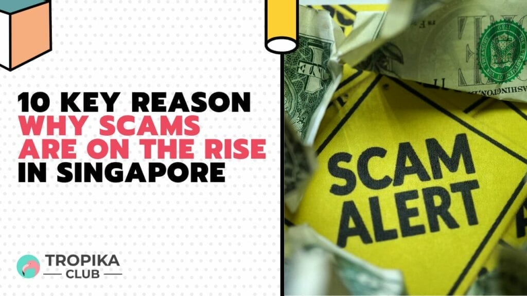 10 Key Reason Why Scams are On the Rise in Singapore