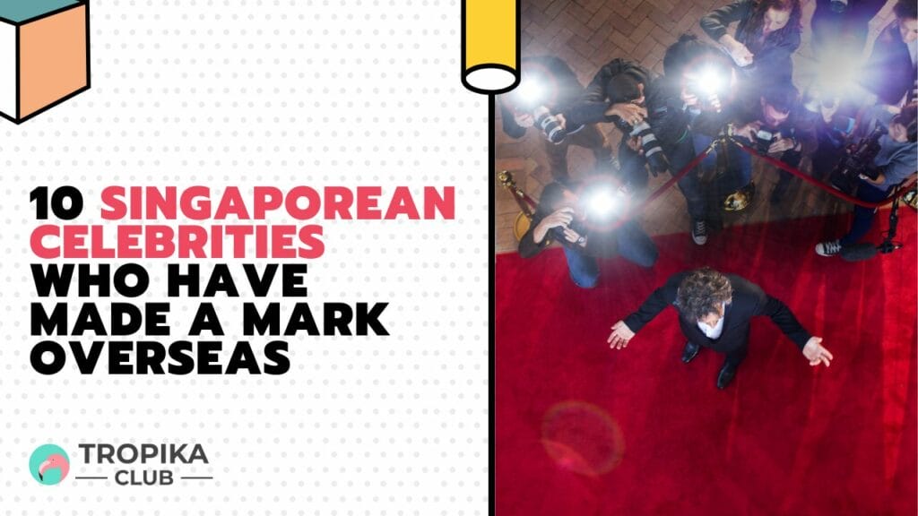 10 Singaporean Celebrities Who Have Made a Mark Overseas