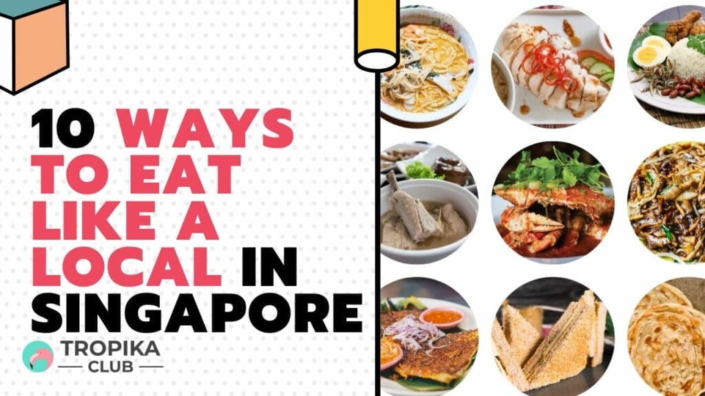 10 Ways to Eat Like a Local in Singapore