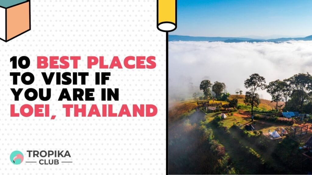 10 Best Places to Visit If You are in Loei, Thailand