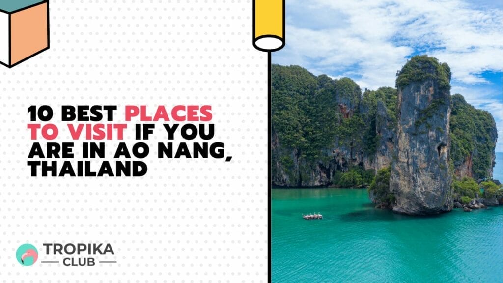 Best Places to Visit If You are in Ao Nang, Thailand