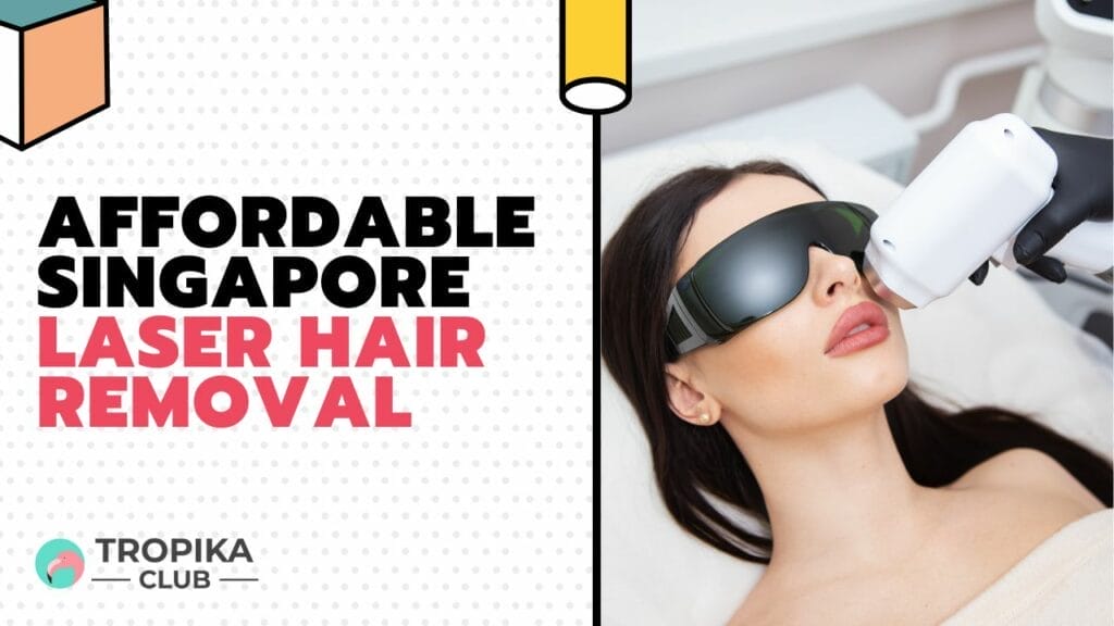 Affordable Singapore Laser Hair Removal