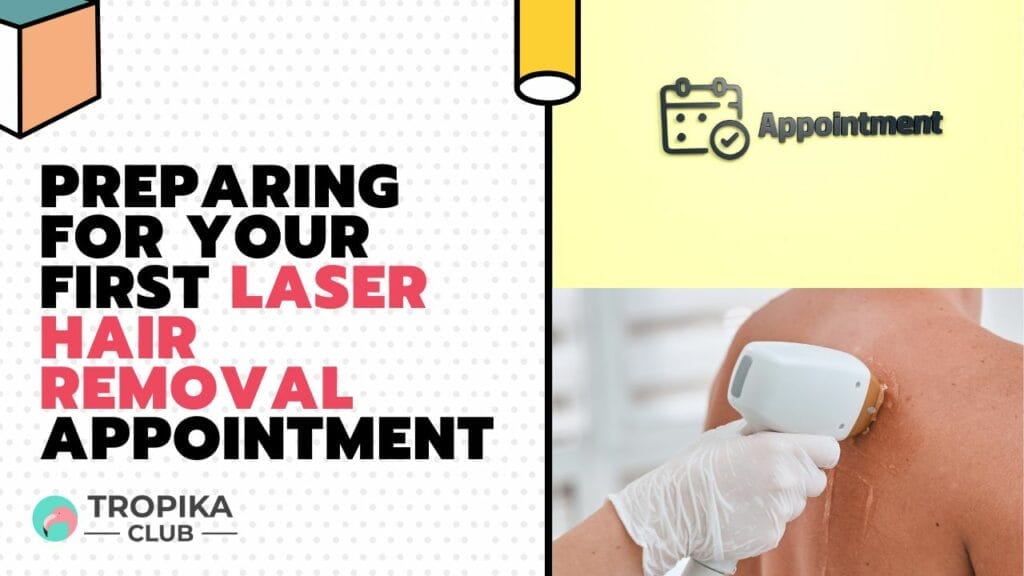 Preparing for Your First Laser Hair Removal Appointment