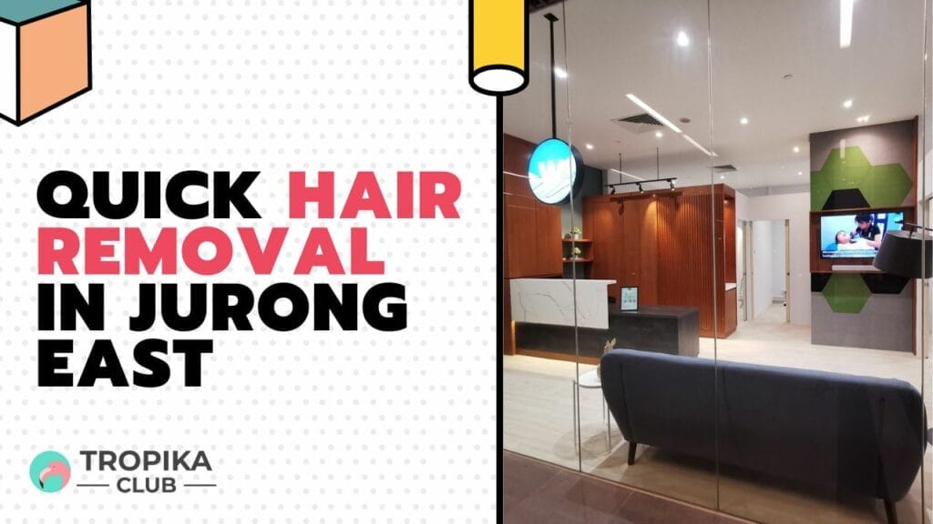 Quick Hair Removal in Jurong East