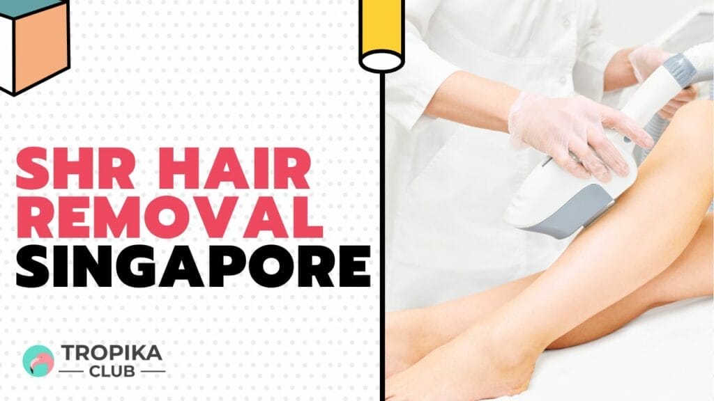 SHR Hair Removal Singapore